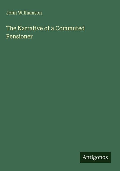 Produktbild: The Narrative of a Commuted Pensioner