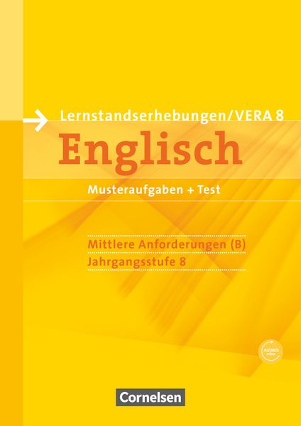 Vorbereitungsmaterialien für VERA - Englisch. 8. Schuljahr. Mittlere Anforderungen B. Arbeitsheft mit Audios Online und 