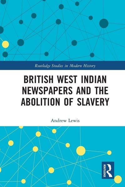 Produktbild: British West Indian Newspapers and the Abolition of Slavery
