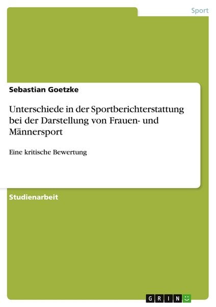 Produktbild: Unterschiede in der Sportberichterstattung bei der Darstellung von Frauen- und M&auml;nnersport