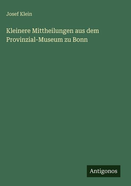 Produktbild: Kleinere Mittheilungen aus dem Provinzial-Museum zu Bonn