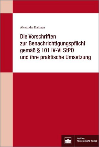 Produktbild: Die Vorschriften zur Benachrichtigungspflicht gem&auml;&szlig; &sect; 101 IV-VI StPO und ihre praktische Umsetzung