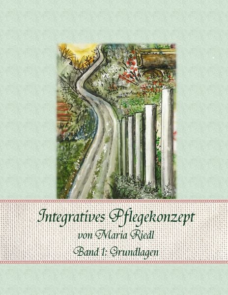 Produktbild: Integratives Pflegekonzept, Band 1: Grundlagen