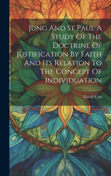 Produktbild: Jung And St Paul A Study Of The Doctrine Of Justification By Faith And Its Relation To The Concept Of Individuation