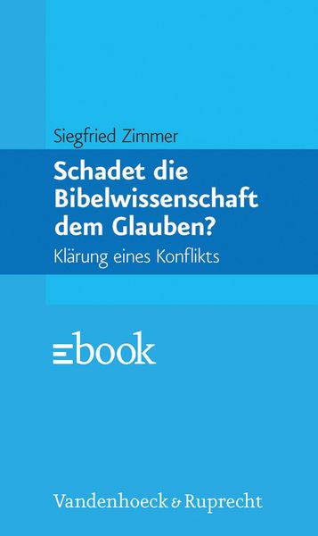 Produktbild: Schadet die Bibelwissenschaft dem Glauben?
