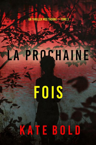 Produktbild: La prochaine fois (Un thriller Meg Thorne - tome 3)