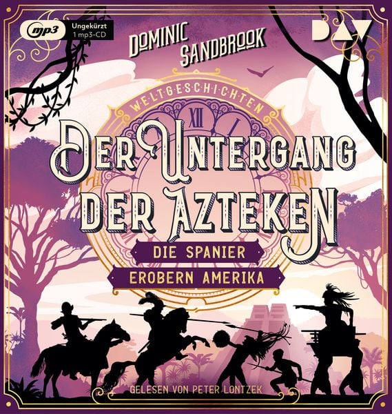Produktbild: Weltgeschichte(n). Der Untergang der Azteken: Die Spanier erobern Amerika