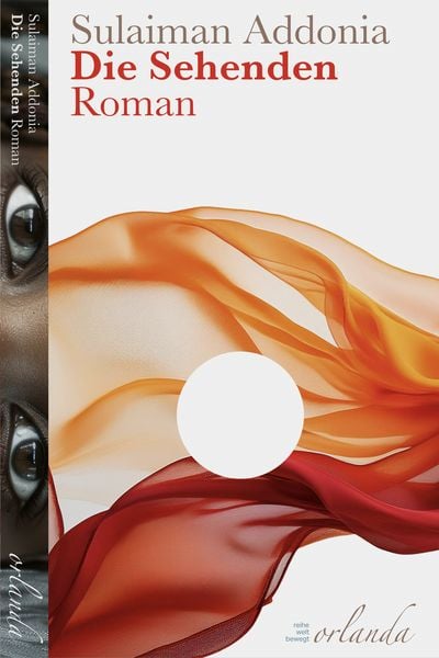 Die Sehenden, Gebundene Ausgabe von Sulaiman Addonia, Orlanda Verlag GmbH, 9783949545696