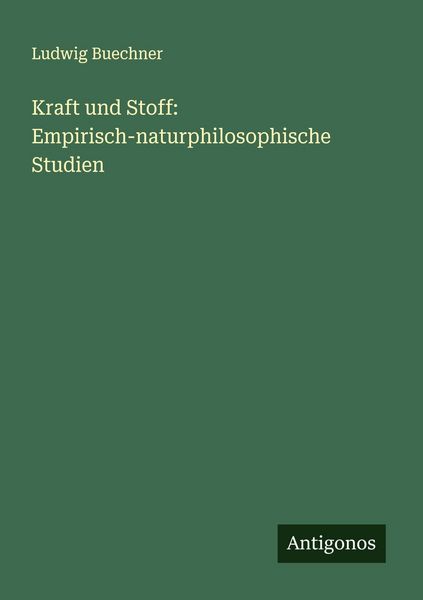 Produktbild: Kraft und Stoff: Empirisch-naturphilosophische Studien