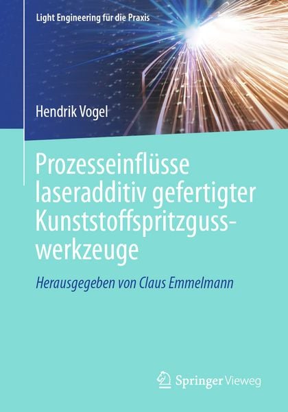 Produktbild: Prozesseinfl&uuml;sse laseradditiv gefertigter Kunststoffspritzgusswerkzeuge
