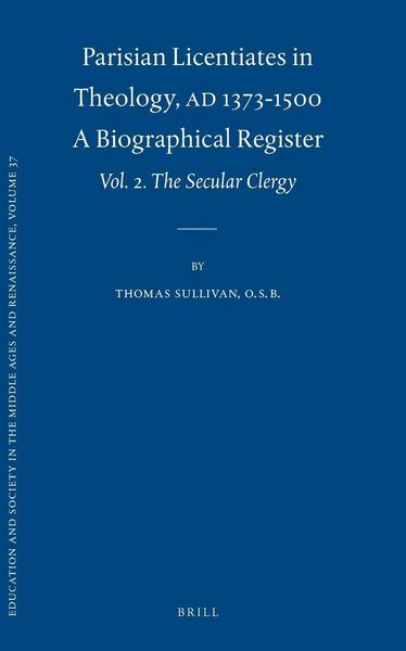 Produktbild: Parisian Licentiates in Theology, A.D. 1373-1500. a Biographical Register
