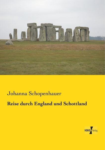 Reise durch England und Schottland, Taschenbuch von Johanna Schopenhauer, Vero Verlag, 978-3-7372-0157-5