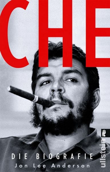 Che - Die Biographie, Taschenbuch von Jon Lee Anderson, Ullstein Taschenbuch, 978-3-548-06170-2