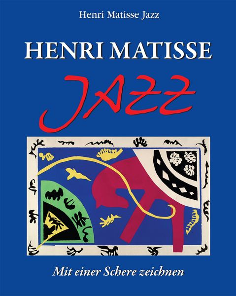 Produktbild: Henri Matisse Jazz. Mit einer Schere zeichnen