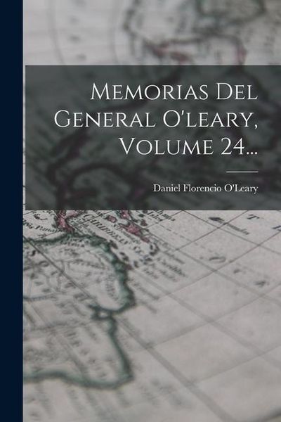 Produktbild: Memorias Del General O'leary, Volume 24...