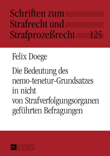 Produktbild: Die Bedeutung des nemo-tenetur-Grundsatzes in nicht von Strafverfolgungsorganen gef&uuml;hrten Befragungen