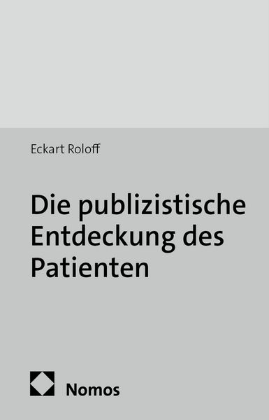 Die publizistische Entdeckung des Patienten, Taschenbuch von Eckart Roloff, Nomos, 9783848707317