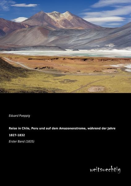 Produktbild: Reise in Chile, Peru und auf dem Amazonenstrome, w&auml;hrend der Jahre 1827-1832