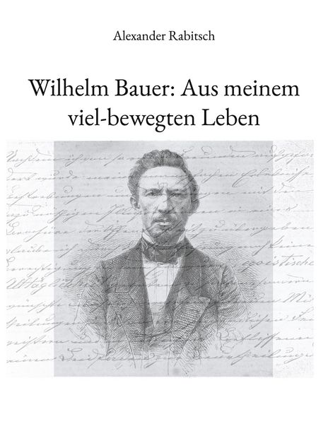 Produktbild: Wilhelm Bauer: Aus meinem viel-bewegten Leben