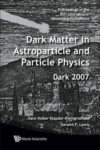 Produktbild: Dark Matter in Astroparticle and Particle Physics - Proceedings of the 6th International Heidelberg Conference
