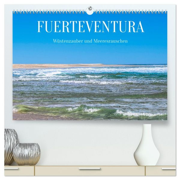 Produktbild: Fuerteventura - W&uuml;stenzauber und Meeresrauschen (hochwertiger Premium Wandkalender 2026 DIN A2 quer), Kunstdruck in Hochglanz