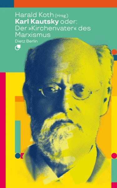 Produktbild: Karl Kautsky oder: Der "Kirchenvater" des Marxismus