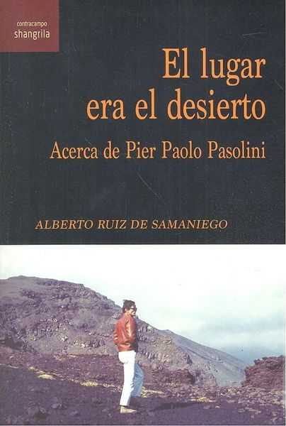 Produktbild: El lugar era el desierto : acerca de Pier Paolo Psolini