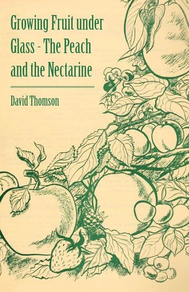 Produktbild: Growing Fruit under Glass - The Peach and the Nectarine
