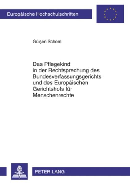 Das Pflegekind in der Rechtsprechung des Bundesverfassungsgerichts und des Europaeischen Gerichtshofs fuer Menschenrechte, Taschenbuch von Gülsen