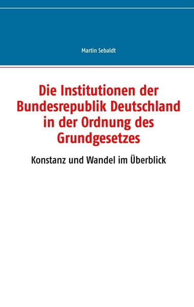 Produktbild: Die Institutionen der Bundesrepublik Deutschland in der Ordnung des Grundgesetzes
