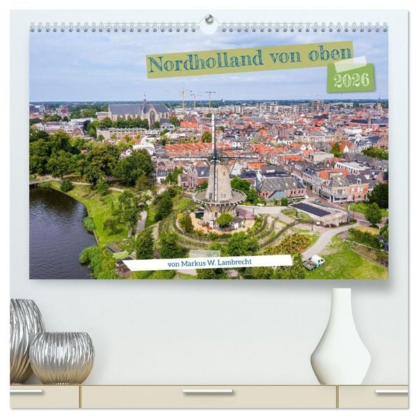 Produktbild: Nordholland von oben (hochwertiger Premium Wandkalender 2026 DIN A2 quer), Kunstdruck in Hochglanz