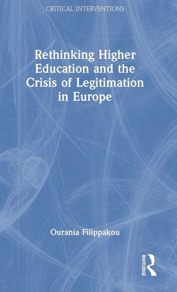 Produktbild: Rethinking Higher Education and the Crisis of Legitimation in Europe