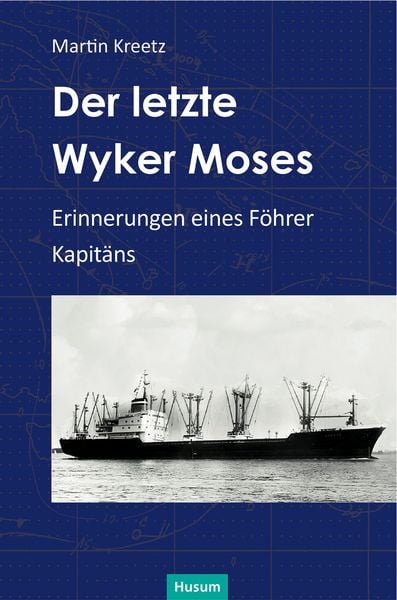 Der letzte Wyker Moses, Gebundene Ausgabe von Martin Kreetz, Husum Druck- und Verlagsgesellschaft, 9783898769396
