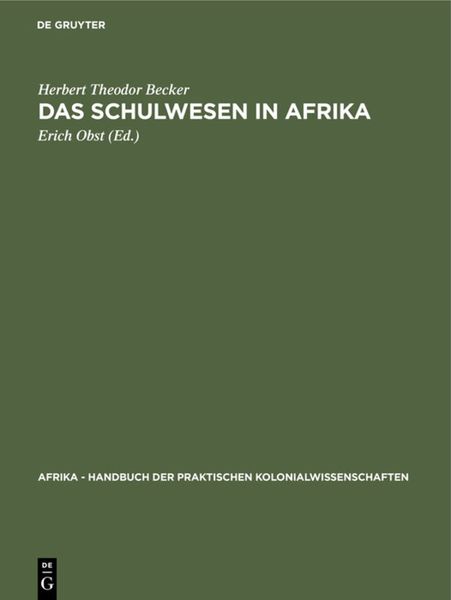 Das Schulwesen in Afrika, Gebundene Ausgabe von Herbert Theodor Becker, De Gruyter, 9783111200828