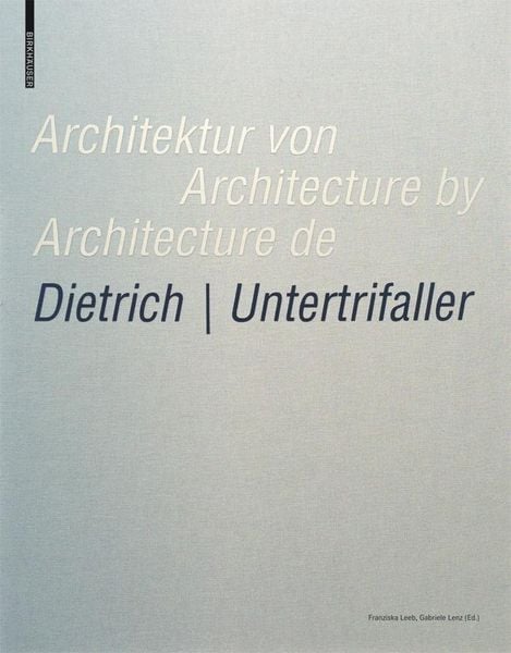 Produktbild: Architektur von Dietrich | Untertrifaller / Architecture by Dietrich | Untertrifaller / Architecture de Dietrich | Untertrifaller
