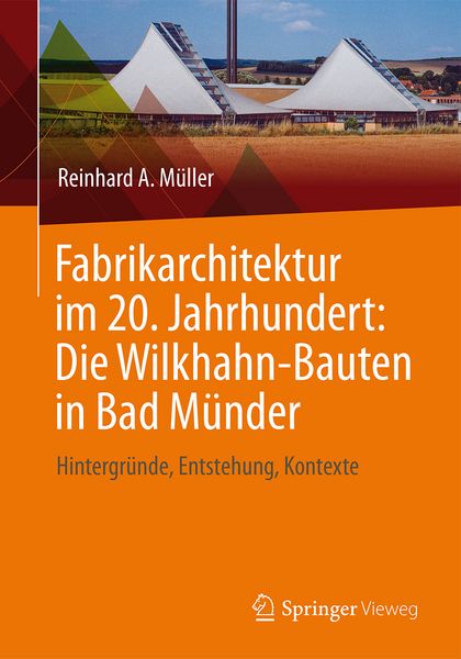 Produktbild: Fabrikarchitektur im 20. Jahrhundert: Die Wilkhahn-Bauten in Bad M&uuml;nder
