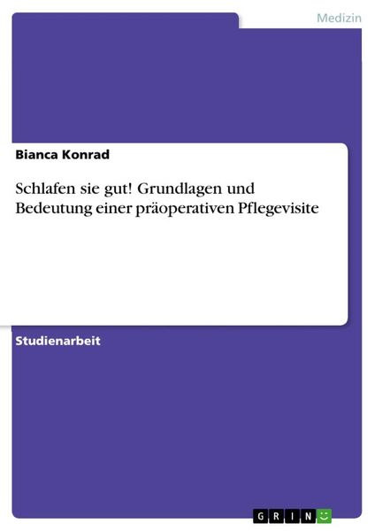 Produktbild: Schlafen sie gut! Grundlagen und Bedeutung einer pr&auml;operativen Pflegevisite