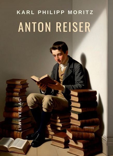 Produktbild: Karl Philipp Moritz: Anton Reiser. Vollst&auml;ndige Neuausgabe