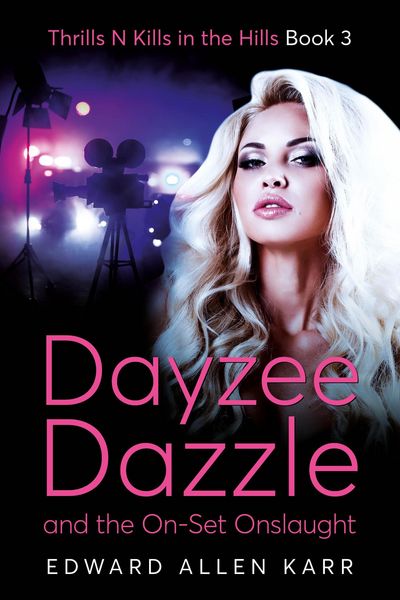 Produktbild: Dayzee Dazzle And The On-Set Onslaught (Thrills N Kills In The Hills, #3)