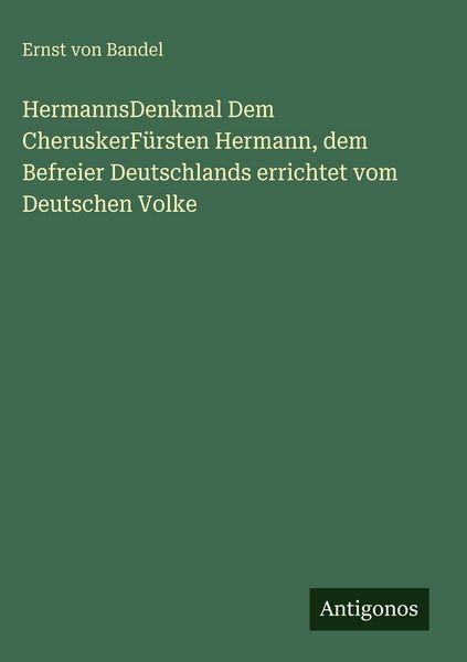 Produktbild: HermannsDenkmal Dem CheruskerF&uuml;rsten Hermann, dem Befreier Deutschlands errichtet vom Deutschen Volke