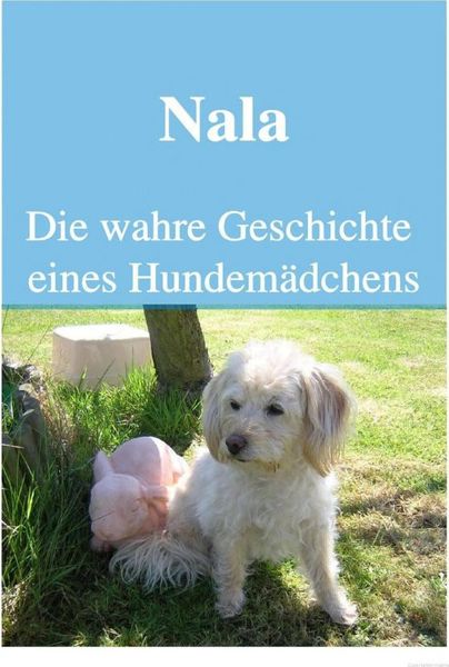 Produktbild: Nala Die wahre Geschichte eines Hundem&auml;dchens