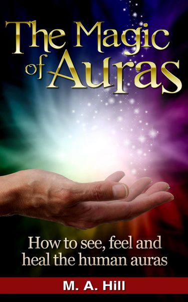 Produktbild: The Magic of Auras. How to See, Feel and Heal the Human Auras.