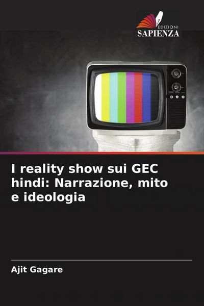 Produktbild: I reality show sui GEC hindi: Narrazione, mito e ideologia