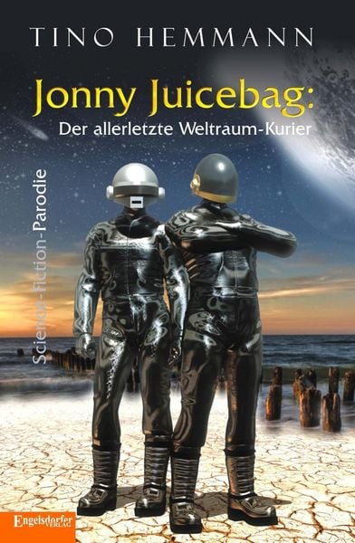 Produktbild: Jonny Juicebag: Der allerletzte Weltraum-Kurier. Science-Fiction-Parodie