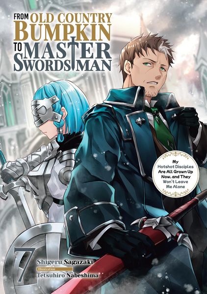 Produktbild: From Old Country Bumpkin to Master Swordsman: My Hotshot Disciples Are All Grown Up Now, and They Won't Leave Me Alone Volume 7