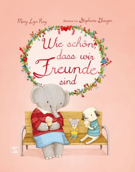 Wie schön, dass wir Freunde sind, Gebundene Ausgabe von Mary Lyn Ray, Schneiderbuch, 9783505150074