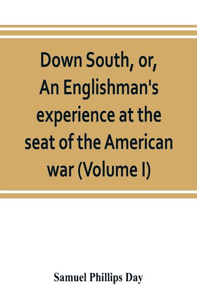 Produktbild: Down South, or, An Englishman's experience at the seat of the American war (Volume I)