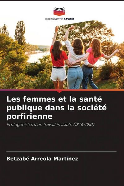 Produktbild: Les femmes et la sant&eacute; publique dans la soci&eacute;t&eacute; porfirienne