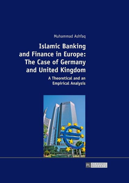 Produktbild: Islamic Banking and Finance in Europe: The Case of Germany and United Kingdom