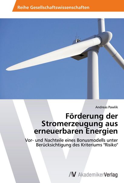 Förderung der Stromerzeugung aus erneuerbaren Energien, Taschenbuch von Andreas Pawlik, AV Akademikerverlag, 9783639466065